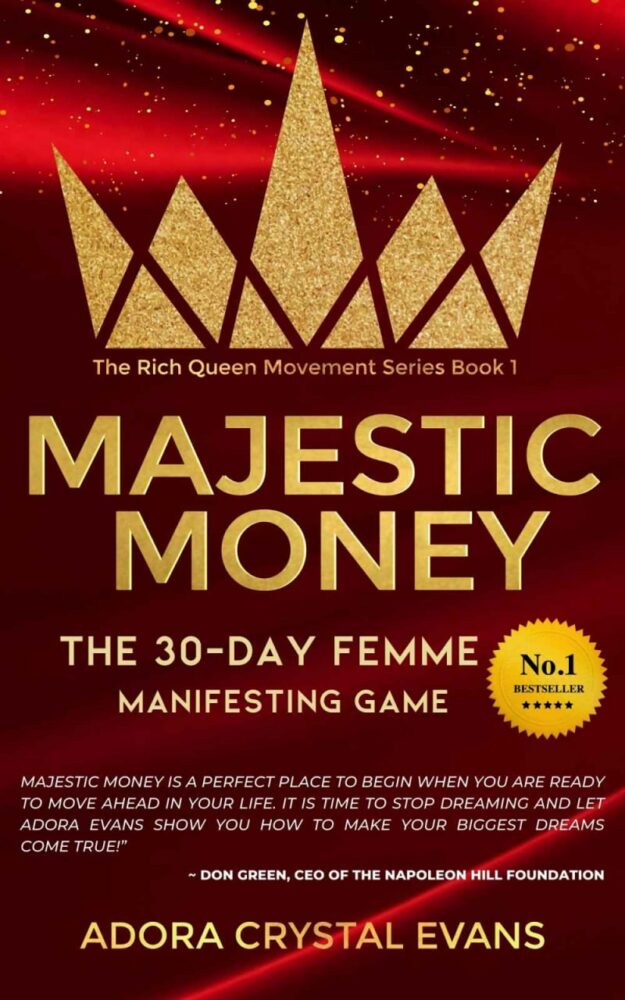 "Majestic Money: The 30-Day Femme Manifesting Game to Learn the Secrets to Miracles, Success , and Self Love" by Adora Crystal Evans