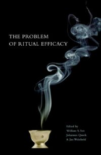 "The Problem of Ritual Efficacy" edited by William Sax, Johannes Quack and Jan Weinhold