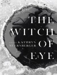 "The Witch of Eye" by Kathryn Nuernberger