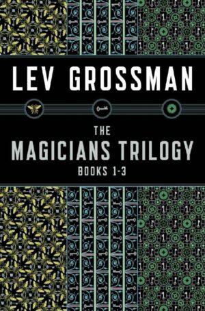"The Magicians Trilogy" by Lev Grossman