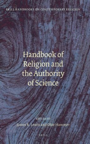 "Handbook of Religion and the Authority of Science" edited by James R. Lewis and Olav Hammer