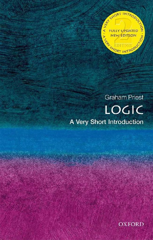 "Logic: A Very Short Introduction" by Graham Priest