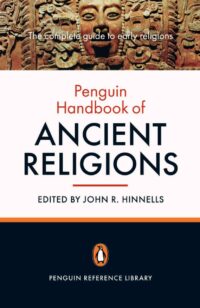 "The Penguin Handbook of Ancient Religions" edited by John R. Hinnells