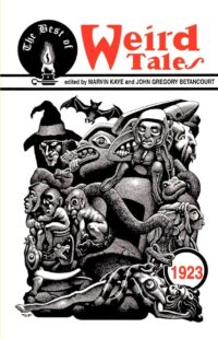 "The Best of Weird Tales: 1923" edited by John G. Betancourt and Marvin Kaye