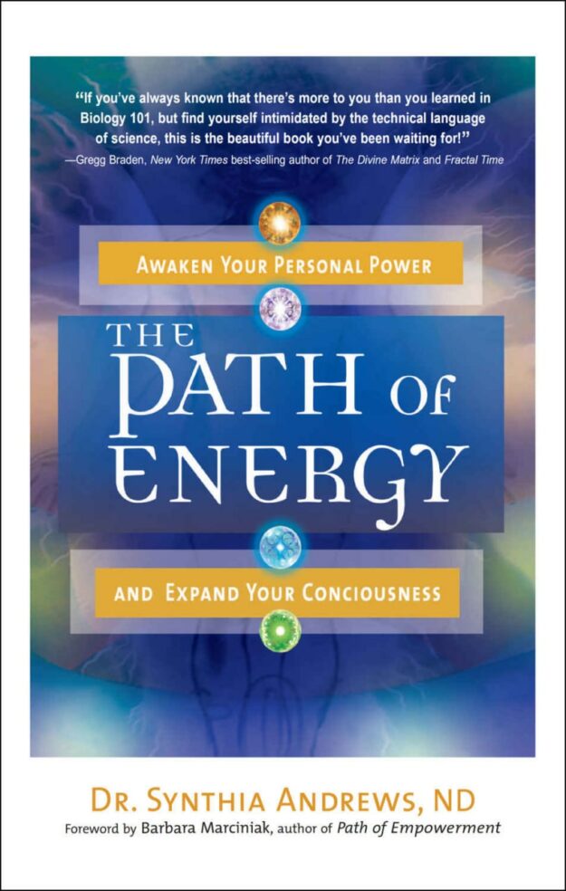 "The Path of Energy: Awaken Your Personal Power and Expand Your Consciousness" by Synthia Andrews
