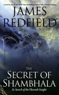 "The Secret of Shambhala: In Search of the Eleventh Insight" by James Redfield