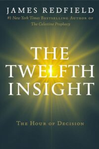 "The Twelfth Insight: The Hour of Decision" by James Redfield
