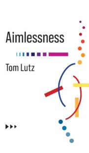 "Aimlessness' by Tom Lutz