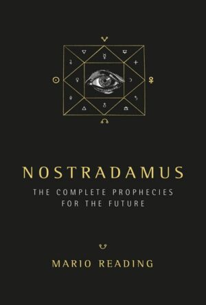 "Nostradamus: The Complete Prophesies for the Future" by Mario Reading