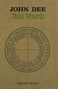 "Tuba Veneris, The Trumpet of Venus. Libellus Veneri Nigro Sacer or, the Little Book Sacred to the Black Venus" by John Dee