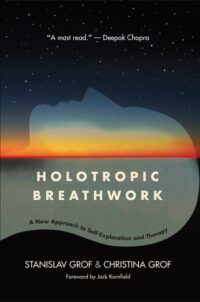 "Holotropic Breathwork: A New Approach to Self-Exploration and Therapy" by Stanislav Grof and Christina Grof