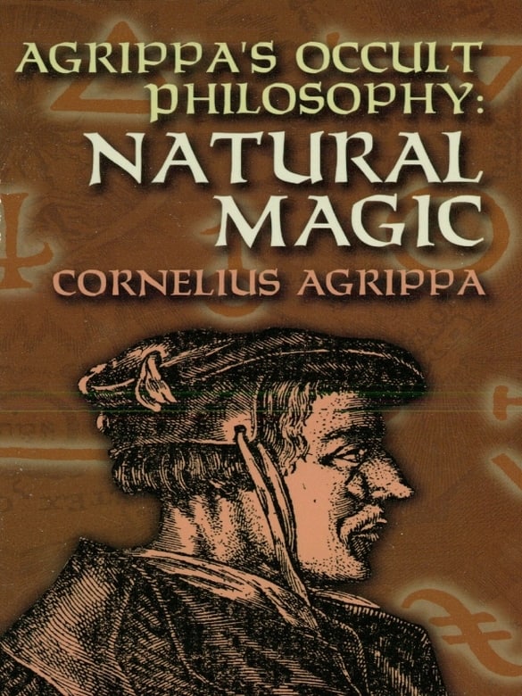 "Agrippa's Occult Philosophy: Natural Magic" by Cornelius Agrippa (Dover Books edition)