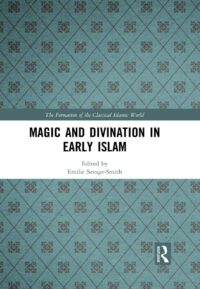 "Magic and Divination in Early Islam" edited by Emilie Savage-Smith (kindle ebook version)