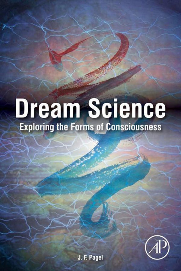 "Dream Science: Exploring the Forms of Consciousness" by J. F. Pagel