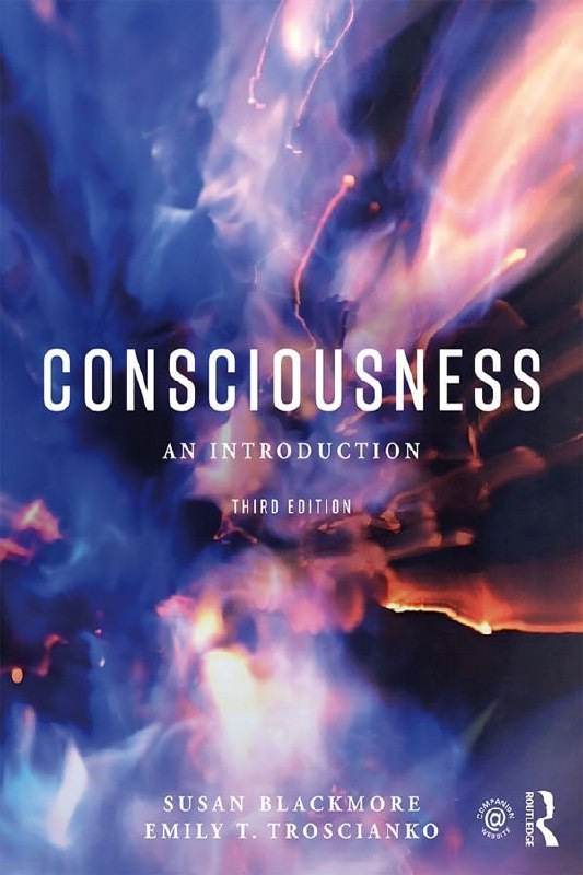 "Consciousness: An Introduction" by Susan Blackmore and Emily T. Troscianko (3rd edition)