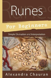 "Runes for Beginners: Simple Divination and Interpretation" by Alexandra Chauran