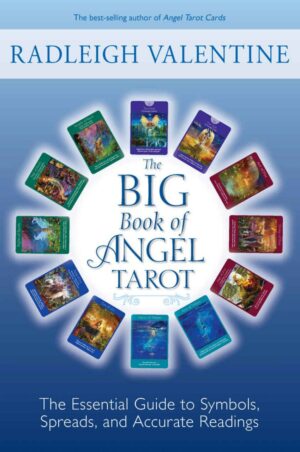 "The Big Book of Angel Tarot: The Essential Guide to Symbols, Spreads, and Accurate Readings" by Doreen Virtue and Radleigh Valentine "The Big Book of Angel Tarot: The Essential Guide to Symbols, Spreads, and Accurate Readings" by Doreen Virtue and Radleigh Valentine