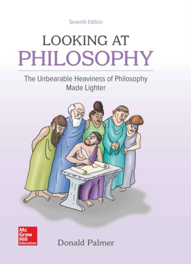 "Looking At Philosophy: The Unbearable Heaviness of Philosophy Made Lighter 7th Edition" by Donald Palmer (International Student Edition)