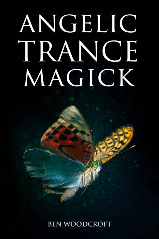 "Angelic Trance Magick" by Ben Woodcroft