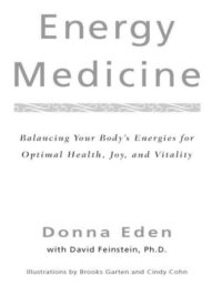 "Energy Medicine: Balancing Your Body's Energies for Optimal Health, Joy, and Vitality" by Donna Eden (10th anniversary edition)