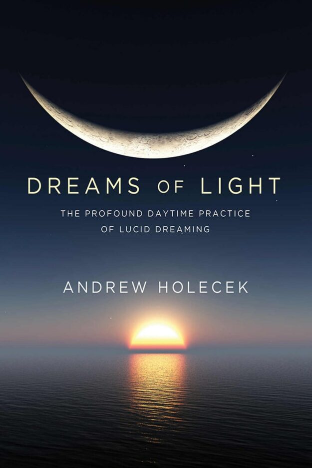 "Dreams of Light: The Profound Daytime Practice of Lucid Dreaming" by Andrew Holecek (kindle ebook version)