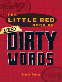 "The Little Red Book of Very Dirty Words" by Alexis Munier