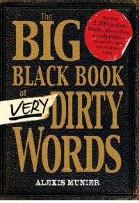 "The Big Black Book of Very Dirty Words" by Alexis Munier