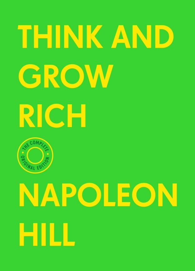 "Think and Grow Rich: The Complete Original Edition with Bonus Material" by Napoleon Hill