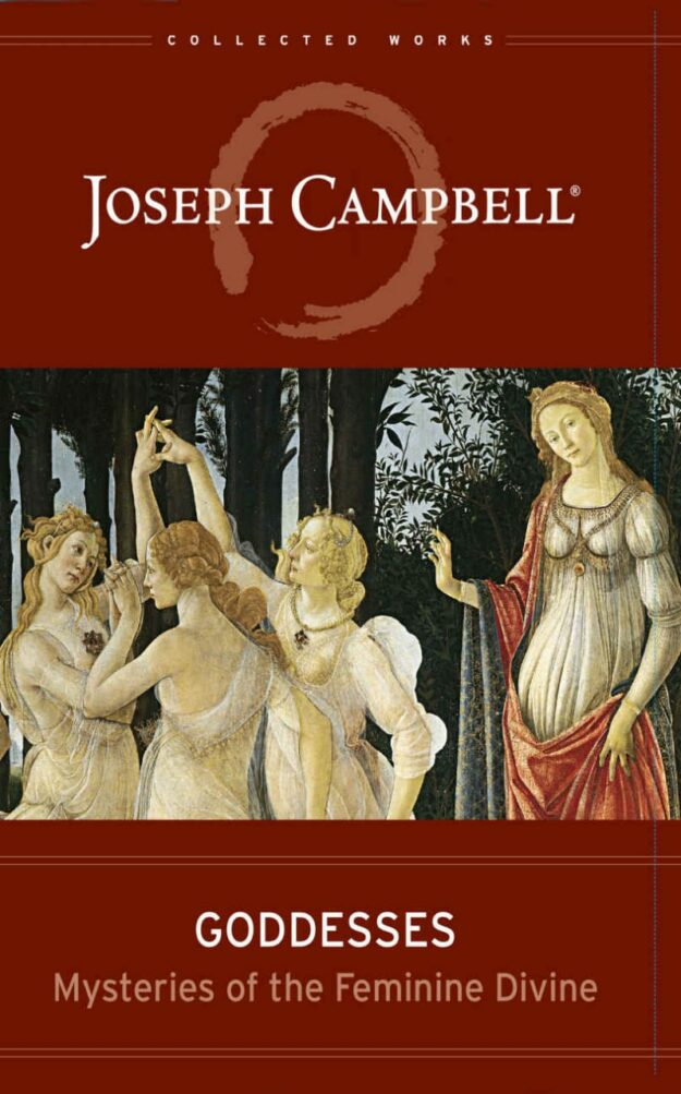 "Goddesses: Mysteries of the Feminine Divine" by Joseph Campbell
