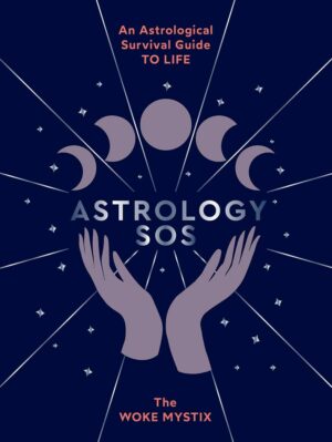 "Astrology SOS: An Astrological Survival Guide to Life" by The Woke Mystix "Astrology SOS: An Astrological Survival Guide to Life" by The Woke Mystix