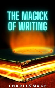"The Magick of Writing" by Charles Mage