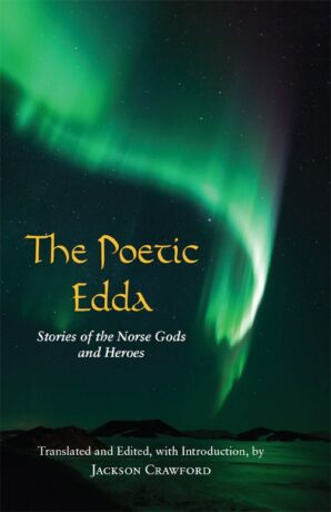 "The Poetic Edda: Stories of the Norse Gods and Heroes" by Jackson Crawford (modern translation) "The Poetic Edda: Stories of the Norse Gods and Heroes" by Jackson Crawford (modern translation)