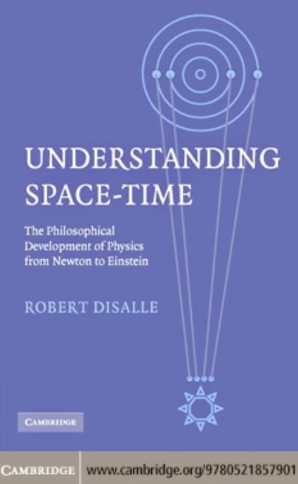 "Understanding Space-Time: The Philosophical Development of Physics from Newton to Einstein" by Robert DiSaille