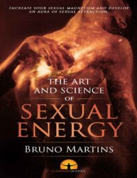 "The Art and Science of Sexual Energy" by Bruno Martins