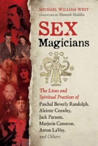 "Sex Magicians: The Lives and Spiritual Practices of Paschal Beverly Randolph, Aleister Crowley, Jack Parsons, Marjorie Cameron, Anton LaVey, and Others" by Michael William West (retail kindle version)