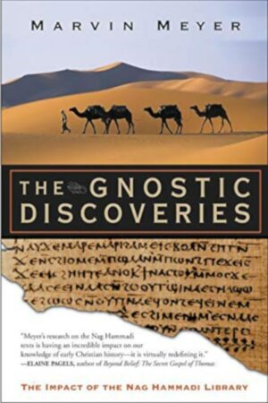 "The Gnostic Discoveries: The Impact of the Nag Hammadi Library" by Marvin W. Meyer