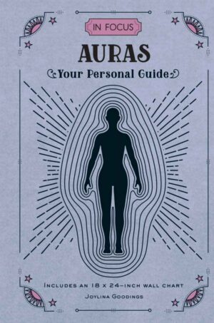 "In Focus Auras: Your Personal Guide" by Joylina Goodings "In Focus Auras: Your Personal Guide" by Joylina Goodings