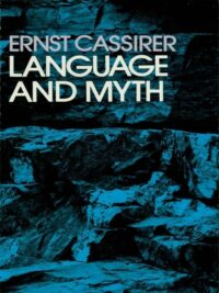 "Language and Myth" by Ernst Cassirer