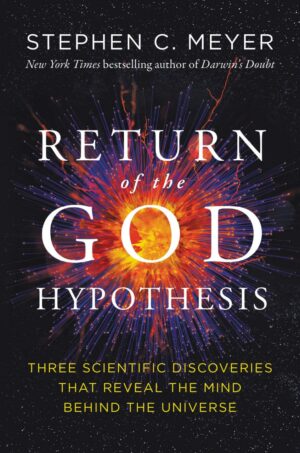 "Return of the God Hypothesis: Three Scientific Discoveries That Reveal the Mind Behind the Universe" Stephen C. Meyer