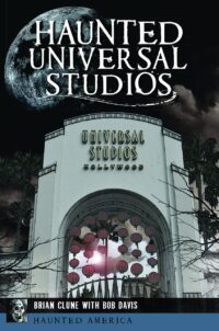 "Haunted Universal Studios" by Brian Clune and Bob Davis