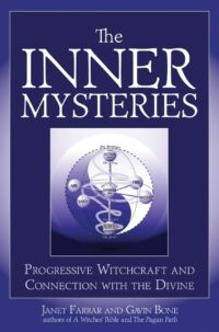 "The Inner Mysteries: Progressive Witchcraft and Connection to the Divine" by Janet Farrar and Gavin Bone