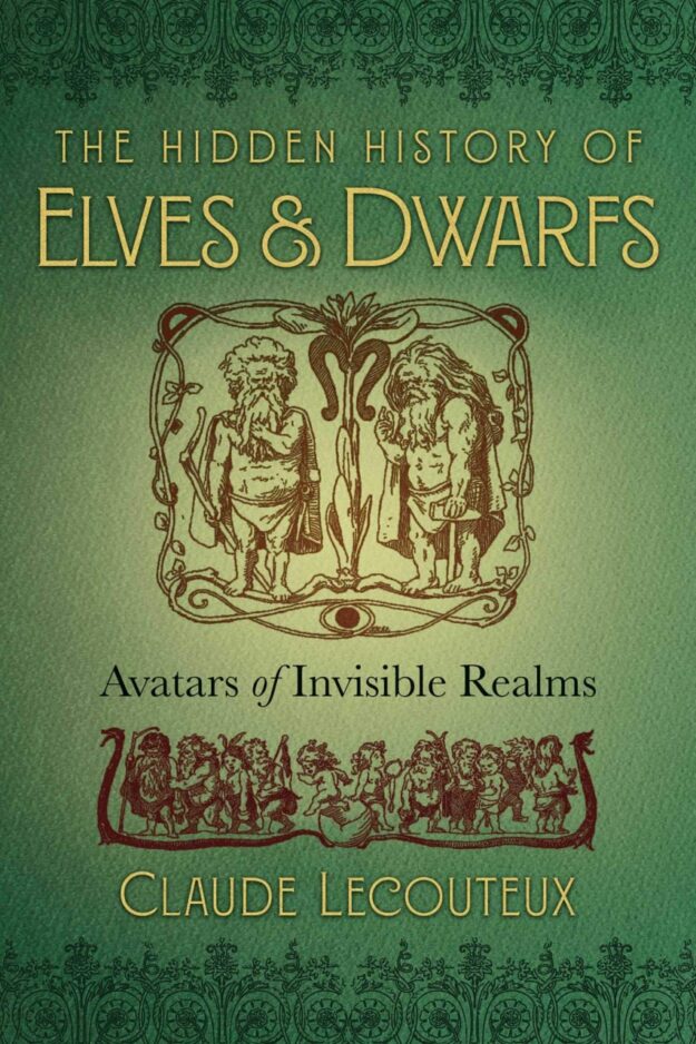 "The Hidden History of Elves and Dwarfs: Avatars of Invisible Realms" by "Claude Lecouteux" (kindle ebook version)
