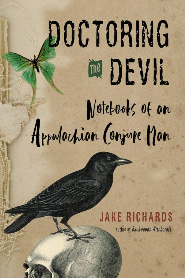 "Doctoring the Devil: Notebooks of an Appalachian Conjure Man" by Jake Richards