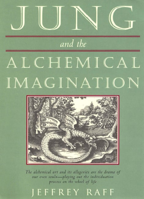 "Jung and the Alchemical Imagination" by Jeffrey Raff