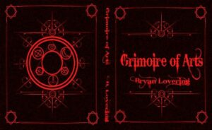 "Grimoire of Arts" by Bryan Lovering "Grimoire of Arts" by Bryan Lovering