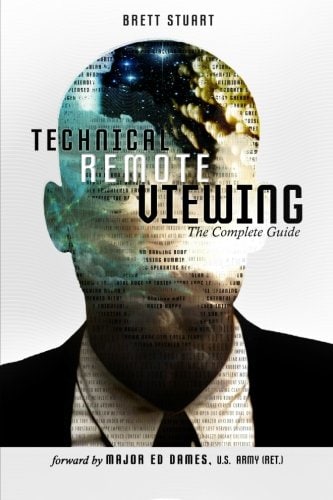 "Technical Remote Viewing: The Complete Guide" by Brett Stuart