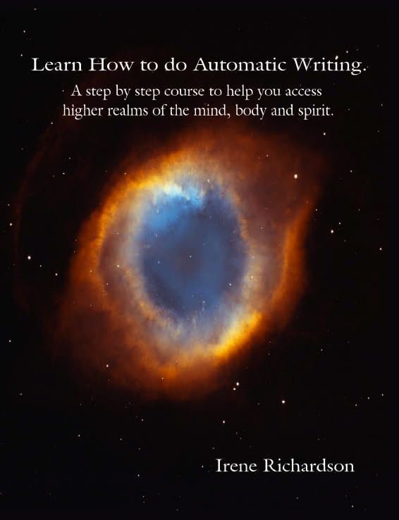 "Learn How To Do Automatic Writing: A Step By Step Course To Help You Access Higher Realms Of The Mind, Body And Spirit" by Irene RIchardson