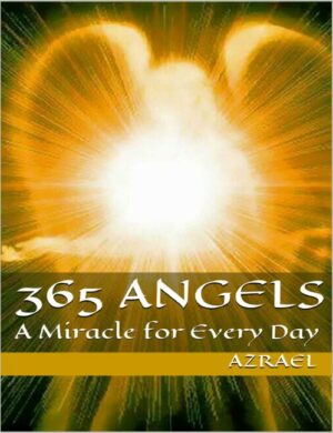 "365 Angels: A Miracle for Every Day" by Frater Azrael "365 Angels: A Miracle for Every Day" by Frater Azrael