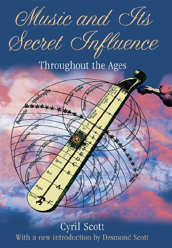 "Music and Its Secret Influence: Throughout the Ages" by Cyril Scott (kindle ebook version)