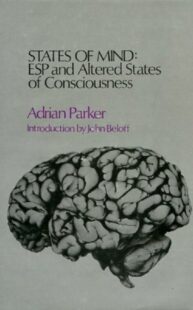 "States of Mind: ESP and Altered States of Consciousness" by Adrian Parker